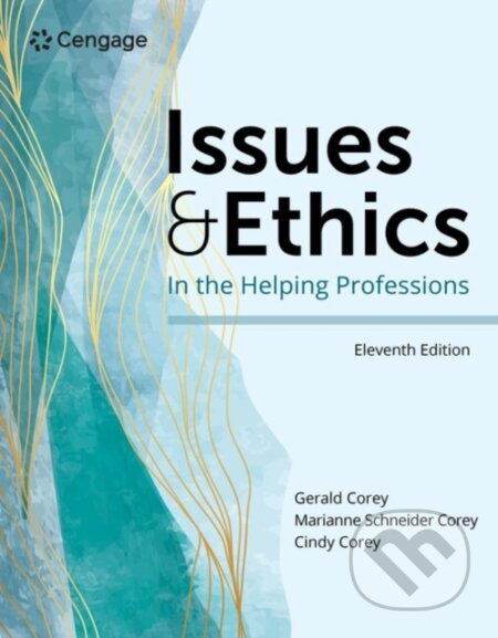 Kniha: Issues and Ethics in the Helping Professions (Cindy Corey, Gerald Corey a Marianne Corey)