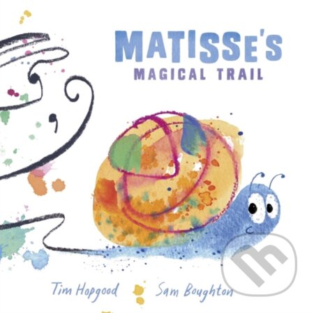 Kniha: Reception/Primary 1: Matisse's Magical Trail (Tim Hopgood)