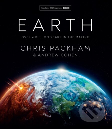 Earth (Over 4 Billion Years in the Making) - Andrew Cohen, Chris Packham - kniha z kategorie Přírodní vědy a technika
