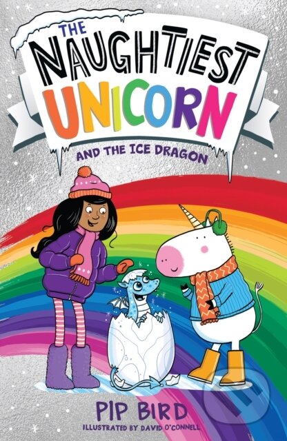 Kniha: The Naughtiest Unicorn and the Ice Dragon (Pip Bird)