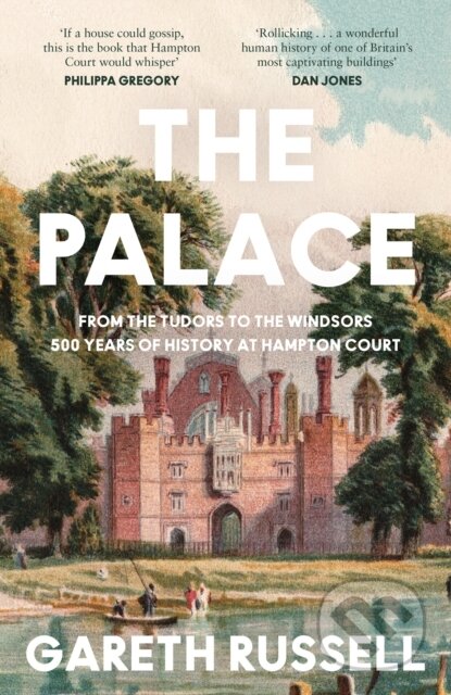 The Palace (From the Tudors to the Windsors, 500 Years of History at Hampton Court) - kniha z kategorie Historie
