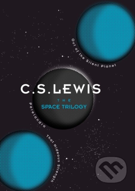 The Space Trilogy (Out of the Silent Planet, Perelandra, and That Hideous Strength) - kniha z kategorie Sci-fi