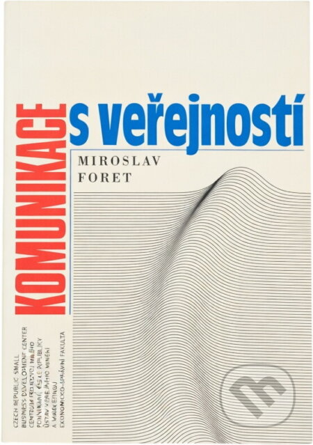 Kniha: Komunikace s veřejností (Miroslav Foret). Masarykova univerzita, 1994