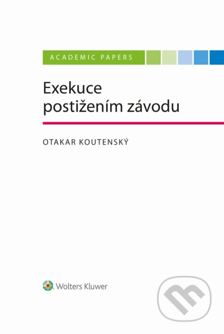 E-kniha: Exekuce postižením závodu (Otakar Koutenský). Wolters Kluwer ČR, 2024