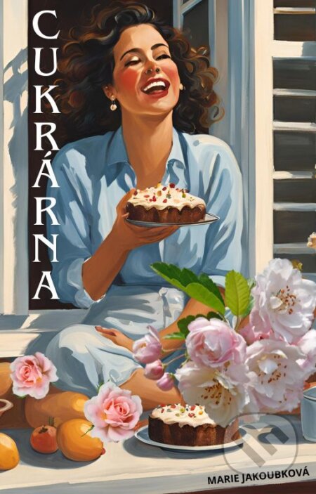 E-kniha: Cukrárna (Marie Jakoubková). Petra Nachtmanová, 2024