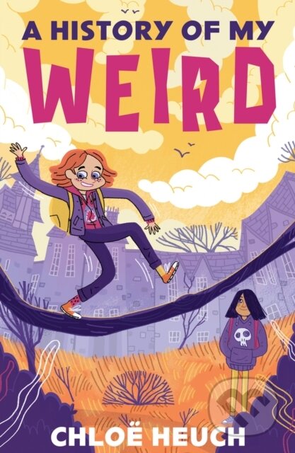 A History of my Weird - Chloe Heuch - kniha z kategorie Pro děti