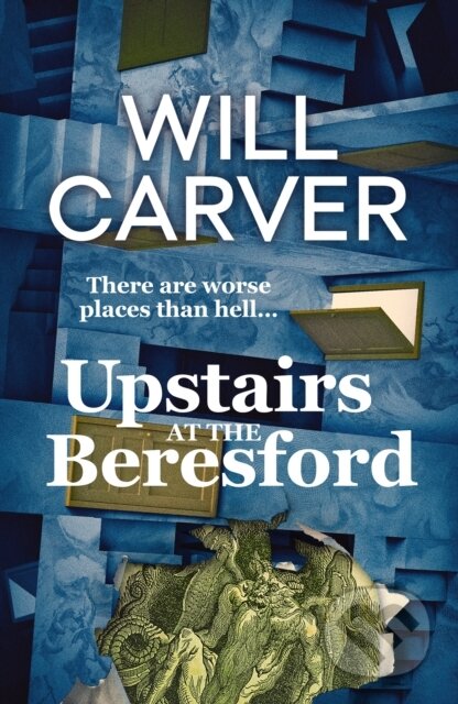 Upstairs at the Beresford (The devilishly dark, explosive prequel to cult bestselling author Will Carver's The Beresford) - kniha z kategorie…