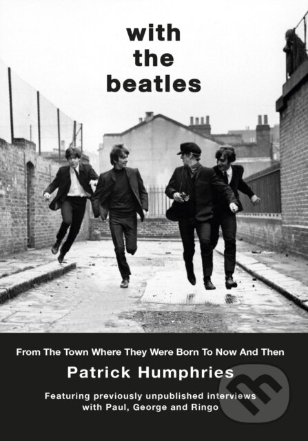 With The Beatles (From The Town Where They Were Born to Now and Then) - kniha z kategorie Umění, design a architektura