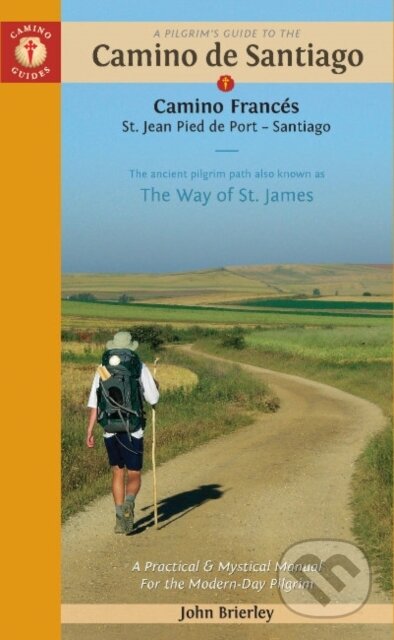 Kniha: A Pilgrim's Guide to the Camino De Santiago (John Brierley)