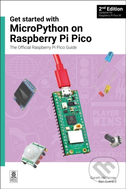 Kniha: Get started with MicroPython on Raspberry Pi Pico (Ben Everard a Gareth Halfacree)