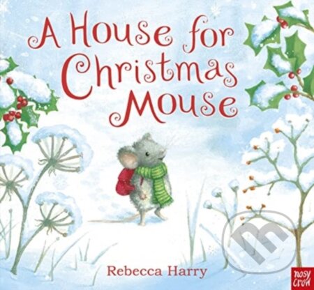 A House for Christmas Mouse - Rebecca Harry - kniha z kategorie Pro děti