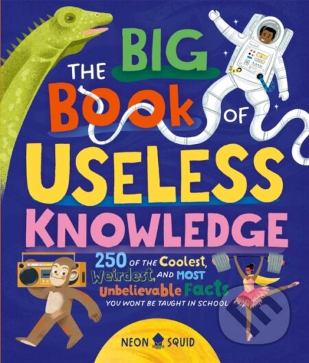 Kniha: The Big Book of Useless Knowledge (Neon Squid)