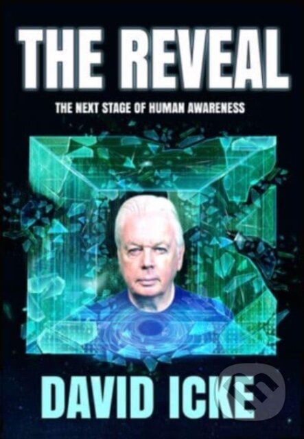 Kniha: Reveal:The Next Stage Of Human Awareness (David V Icke). , 2024
