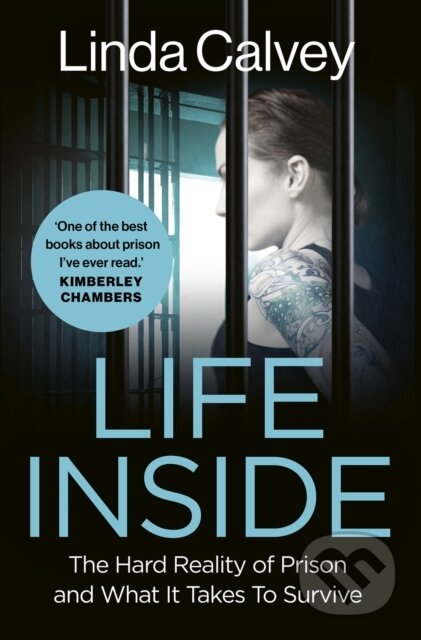 Life Inside (The Hard Reality of Prison and What It Takes To Survive) - kniha z kategorie Humanitní a společenské vědy