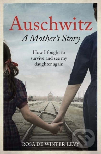 Auschwitz – A Mother's Story koupíte na Martinus.cz