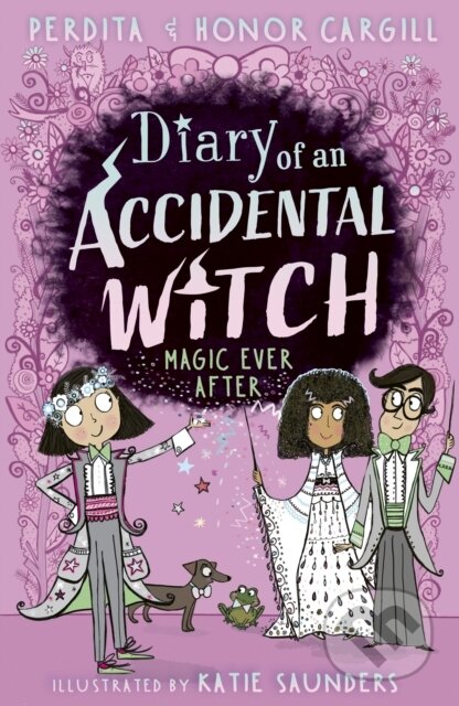 Kniha: Diary of an Accidental Witch: Magic Ever After (Honor and Perdita Cargill)