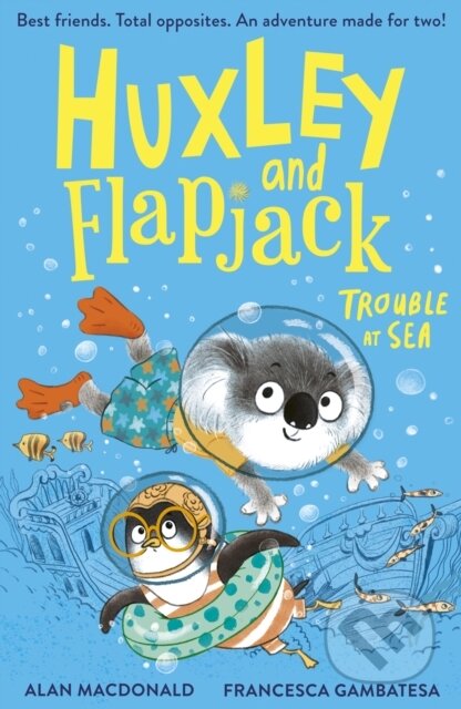 Kniha: Huxley and Flapjack: Trouble at Sea (Alan MacDonald)