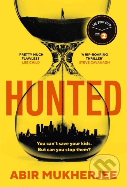 Hunted ('Twists you won't see coming, nail-biting suspense... and a father battling to save his family.' STEVE CAVANAGH)