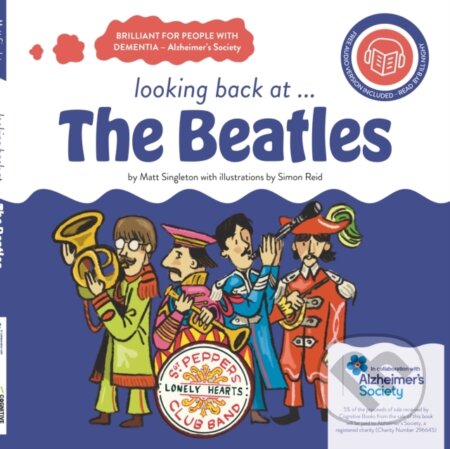 Kniha: looking back at... The Beatles: a dementia-friendly book (Matt Singleton). , 2024