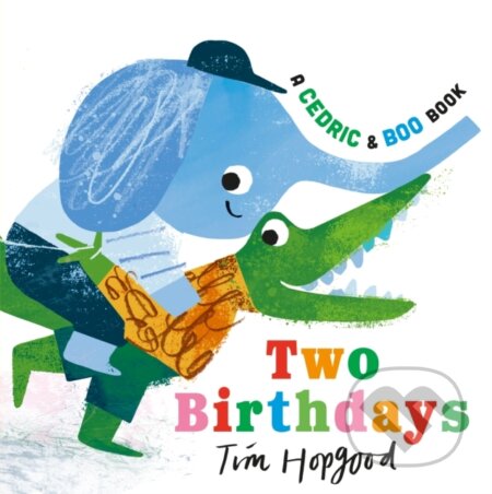 A Cedric and Boo Book: Two Birthdays - Tim Hopgood - kniha z kategorie Pro děti