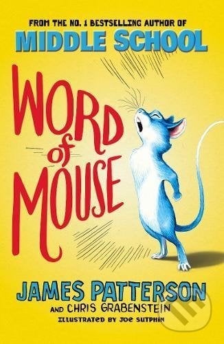Word of Mouse - James Patterson, Cornerstone, 2017