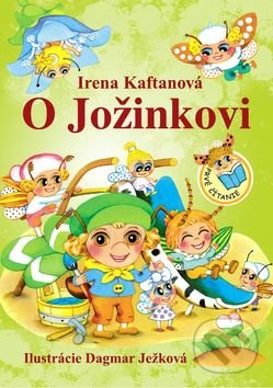 O Jožinkovi - Irena Kaftanová, Dagmar Ježková, Ottovo nakladateľstvo, 2018