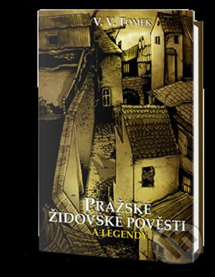 Pražské židovské pověsti a legendy - Václav Vladivoj Tomek, Edice knihy Omega, 2013