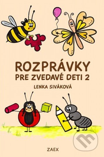 Rozprávky pre zvedavé deti 2 - Lenka Siváková, Zaex, 2017