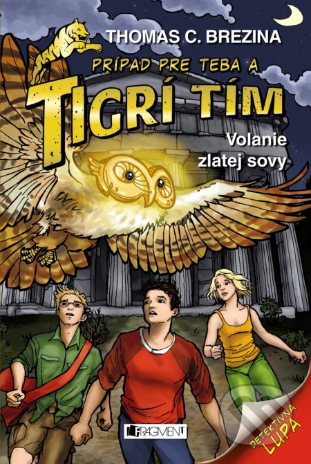 Volanie zlatej sovy (Prípad pre teba a Tigrí tím) - Thomas C. Brezina - kniha z kategorie Detektivky