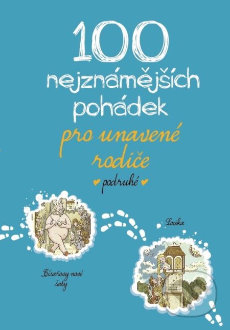 100 nejznámějších pohádek pro unavené rodiče (podruhé) - kniha z kategorie Pro děti