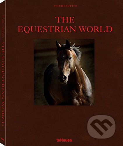 The Equestrian World - Peter Clotten - kniha z kategorie Fotografie