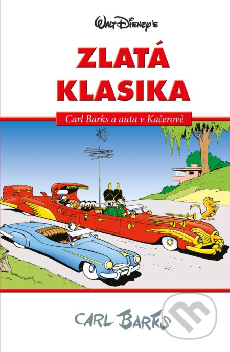 Disney: Zlatá klasika 3 (Carl Barks a auta v Kačerově) - kniha z kategorie Beletrie pro děti
