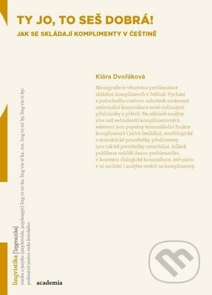 Ty jo, to seš dobrá! (Jak se skládají komplimenty v češtině) - kniha z kategorie Literární věda