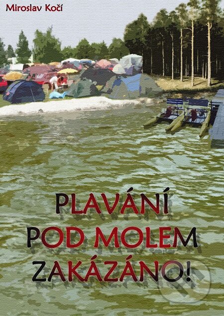 Plavání pod molem zakázáno - Miroslav Kočí, E-knihy jedou
