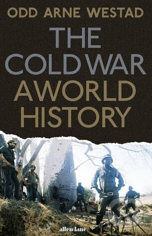 The Cold War - Odd Arne Westad, Penguin Books, 2017