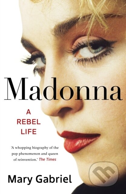 Madonna (A Rebel Life - THE ULTIMATE GIFT FOR ANY MADONNA FAN) - kniha z kategorie Humanitní a společenské vědy