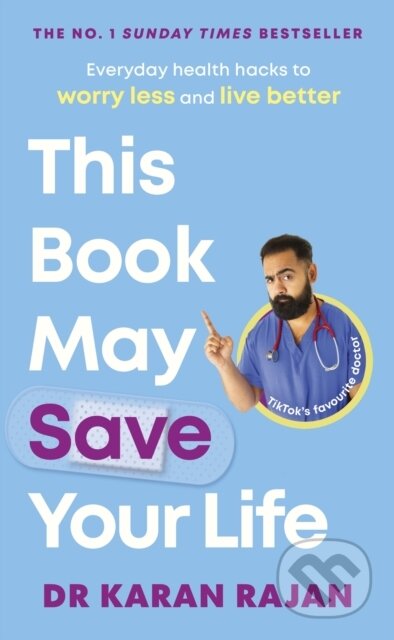 This Book May Save Your Life (Everyday Health Hacks to Worry Less and Live Better) - kniha z kategorie Zdraví a životní styl
