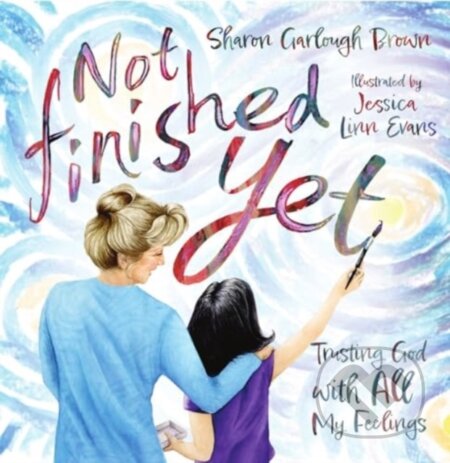 Kniha: Not Finished Yet (Sharon Garlough Brown)