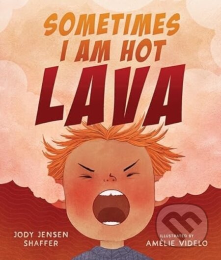 Kniha: Sometimes I Am Hot Lava (Jody Jenson Shaffer)