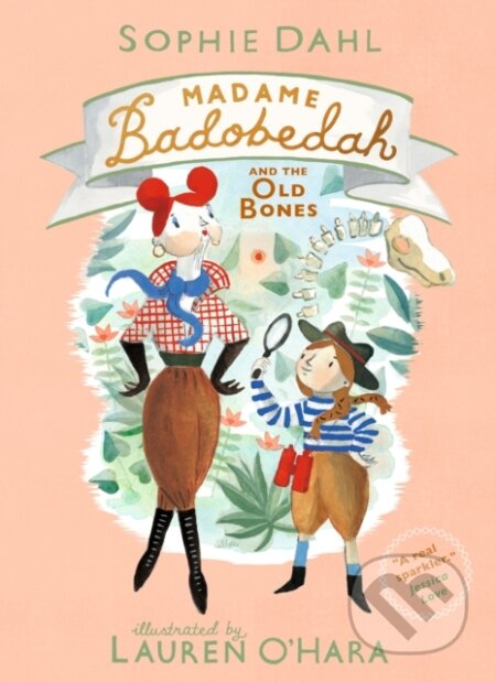 Madame Badobedah and the Old Bones - Sophie Dahl - kniha z kategorie Pro děti