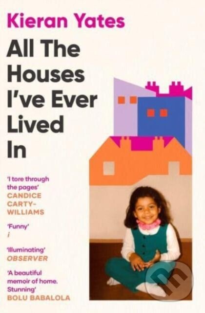 Kniha: All The Houses I've Ever Lived In (Kieran Yates)