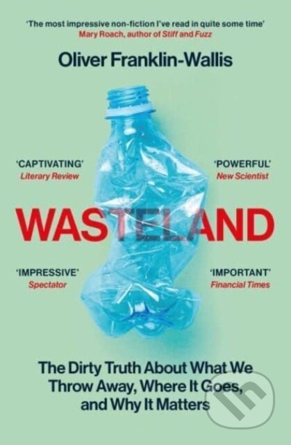 Wasteland (The Dirty Truth About What We Throw Away, Where It Goes, and Why It Matters) - kniha z kategorie Přírodní vědy a technika