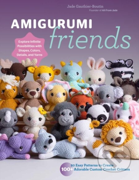 Kniha: Amigurumi Friends (All From Jade a Jade Gauthier-Boutin)