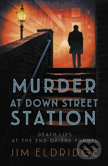 Kniha: Murder at Down Street Station (Jim Eldridge)