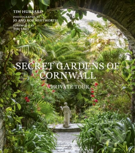 Kniha: Secret Gardens of Cornwall (Tim Hubbard)