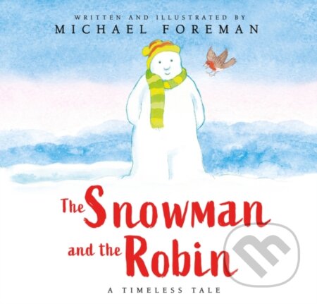 The Snowman and the Robin (HB & JKT) - Michael Foreman - kniha z kategorie Pro děti