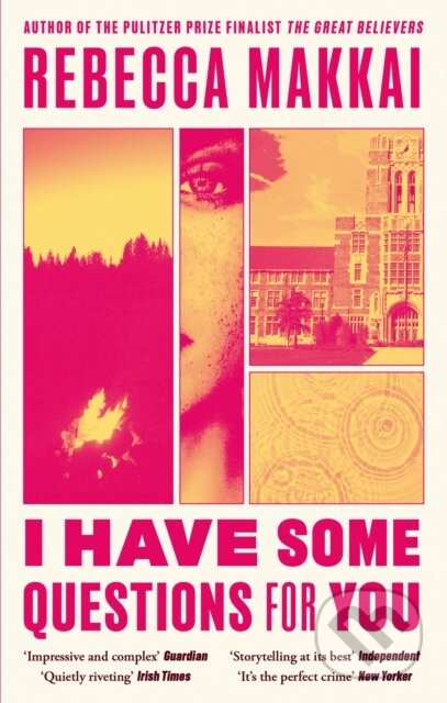 Kniha: I Have Some Questions For You (Rebecca Makkai)