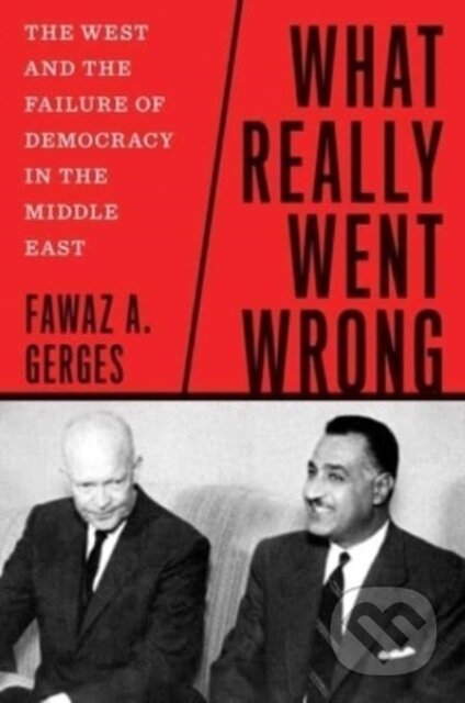 Kniha: What Really Went Wrong (Fawaz A. Gerges). Yale University Press, 2024