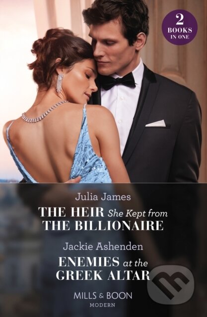 Kniha: The Heir She Kept From The Billionaire / Enemies At The Greek Altar (Jackie Ashenden a Julia James)