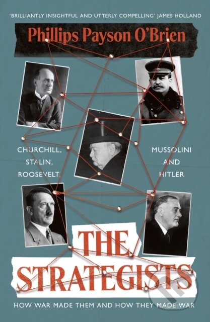 The Strategists (Churchill, Stalin, Roosevelt, Mussolini and Hitler – How War Made Them, And How They Made War) - kniha z kategorie Humanitní a…